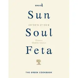 Sun, Soul, Feta : The Greek Cookbook HC