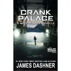 CRANK PALACE: A MAZE RUNNER NOVELLA PB