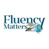 FLUENCY MATTERS