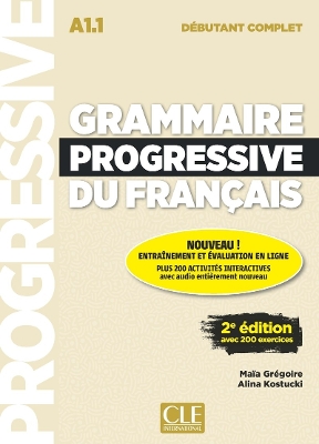 GRAMMAIRE PROGRESSIVE FRANCAIS DEBUTANT COMPLET A1.1 (+ APPLI) 2ND ED