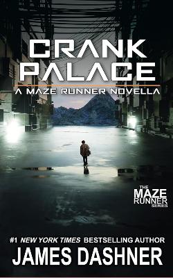 CRANK PALACE: A MAZE RUNNER NOVELLA PB